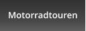 Motorradtouren