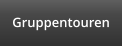 Gruppentouren