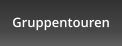 Gruppentouren